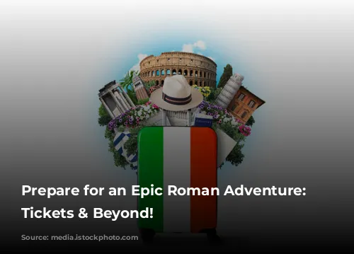 Prepare for an Epic Roman Adventure: Colosseum Tickets & Beyond!