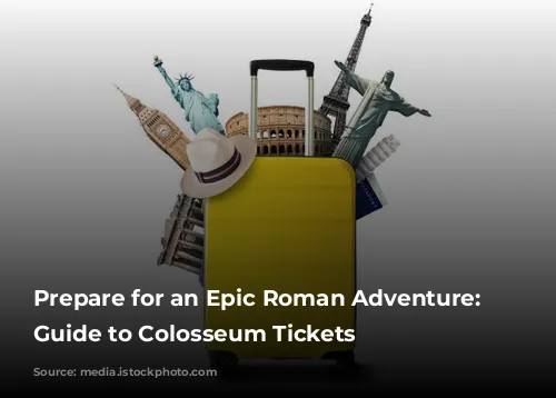 Prepare for an Epic Roman Adventure: Your Guide to Colosseum Tickets