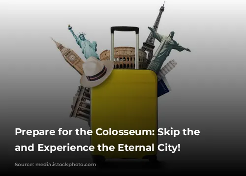 Prepare for the Colosseum: Skip the Lines and Experience the Eternal City!