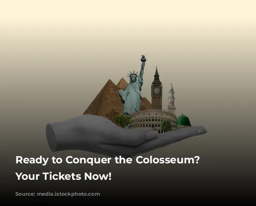 Ready to Conquer the Colosseum? Get Your Tickets Now!