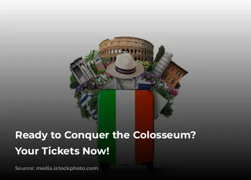 Ready to Conquer the Colosseum? Get Your Tickets Now!