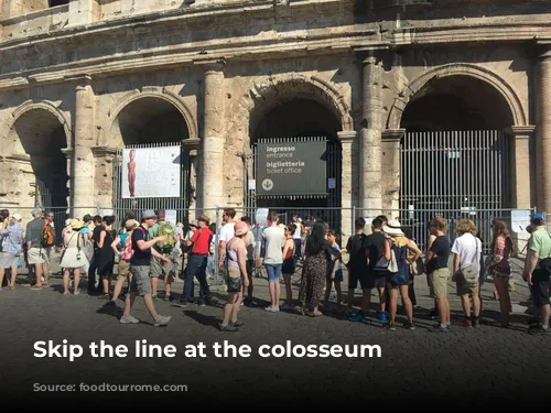 Skip the line at the colosseum