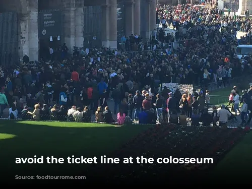 avoid the ticket line at the colosseum 