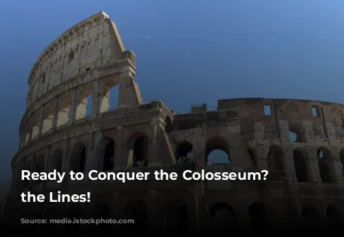 Ready to Conquer the Colosseum? Skip the Lines!