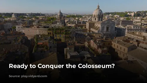 Ready to Conquer the Colosseum?