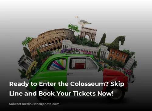 Ready to Enter the Colosseum? Skip the Line and Book Your Tickets Now!