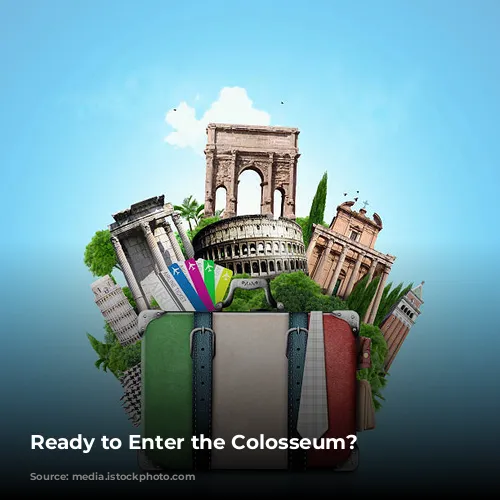 Ready to Enter the Colosseum?