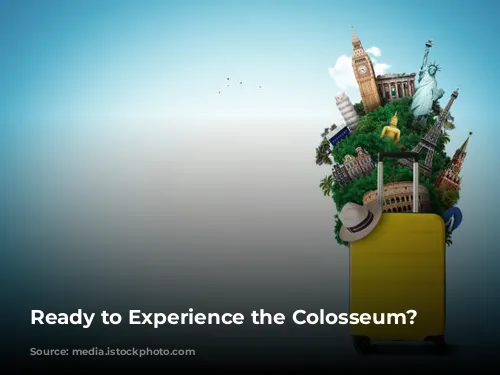 Ready to Experience the Colosseum?