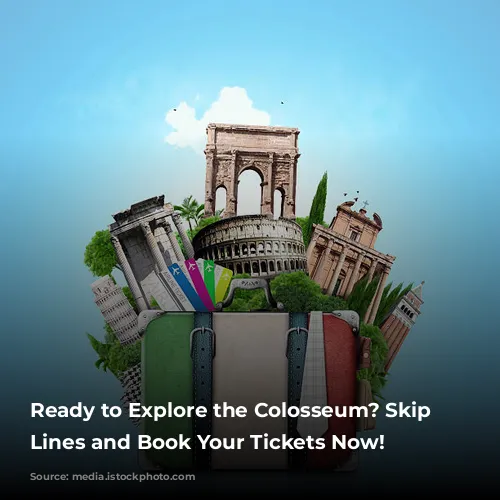 Ready to Explore the Colosseum? Skip the Lines and Book Your Tickets Now!