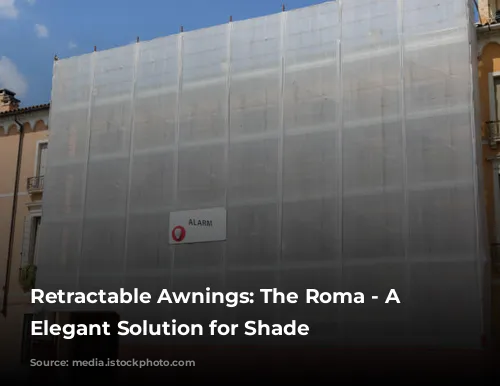 Retractable Awnings: The Roma - A Timeless, Elegant Solution for Shade