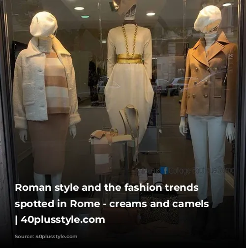 Roman style and the fashion trends I spotted in Rome - creams and camels colorway | 40plusstyle.com