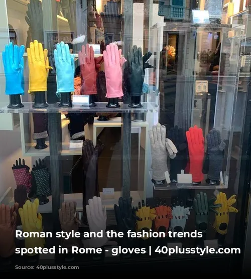 Roman style and the fashion trends I spotted in Rome - gloves | 40plusstyle.com