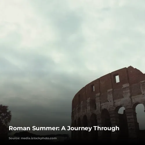 Roman Summer: A Journey Through Time