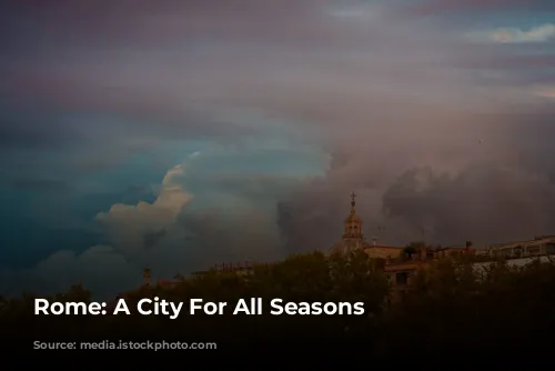 Rome: A City For All Seasons