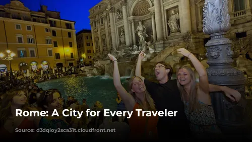 Rome: A City for Every Traveler