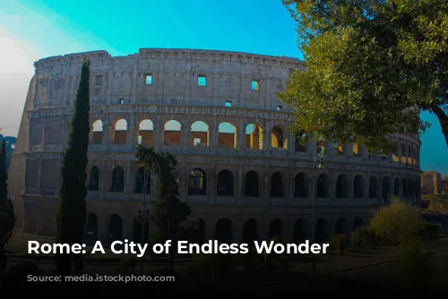 Rome: A City of Endless Wonder