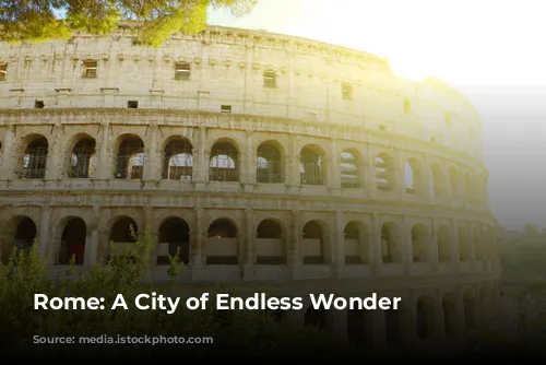 Rome: A City of Endless Wonder