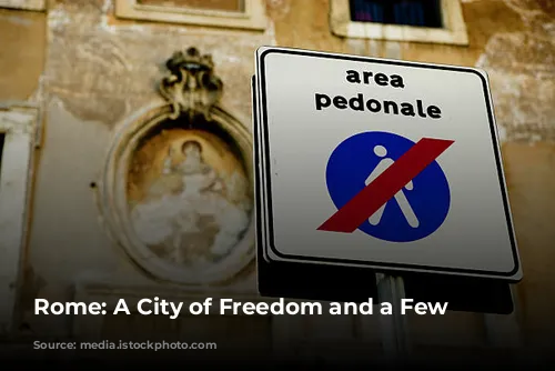 Rome: A City of Freedom and a Few Rules