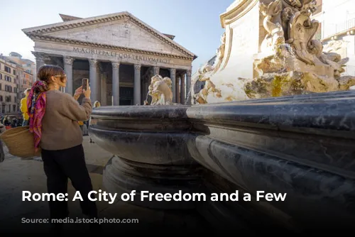 Rome: A City of Freedom and a Few Rules