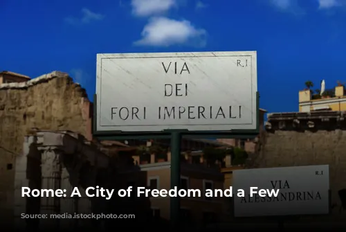 Rome: A City of Freedom and a Few Rules