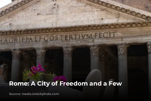 Rome: A City of Freedom and a Few Rules