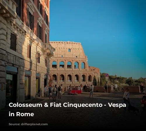 Colosseum & Fiat Cinquecento - Vespa tour in Rome