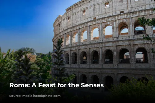 Rome: A Feast for the Senses