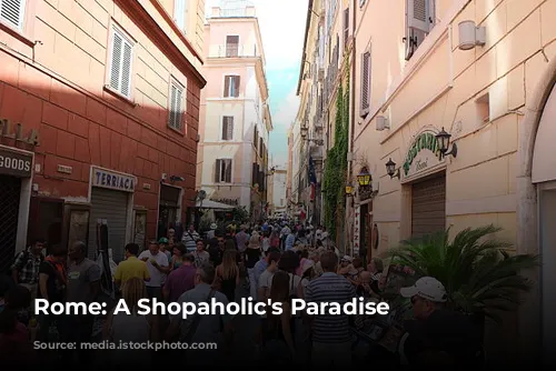 Rome: A Shopaholic's Paradise