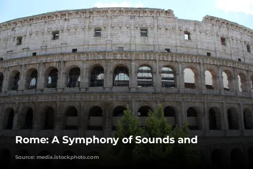 Rome: A Symphony of Sounds and Sights