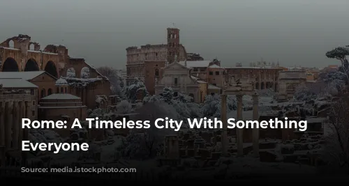 Rome: A Timeless City With Something for Everyone