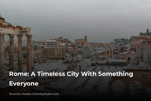 Rome: A Timeless City With Something for Everyone