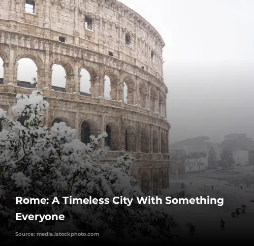 Rome: A Timeless City With Something for Everyone