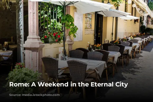 Rome: A Weekend in the Eternal City