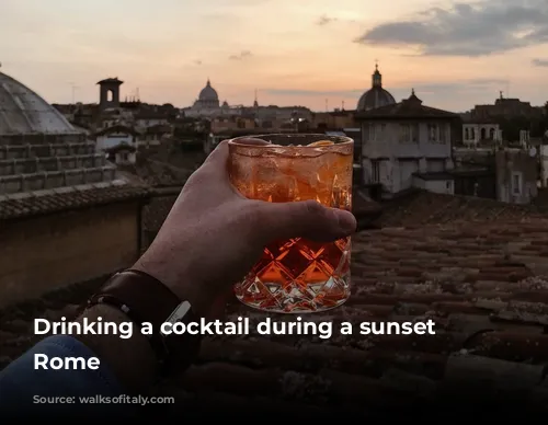 Drinking a cocktail during a sunset in Rome