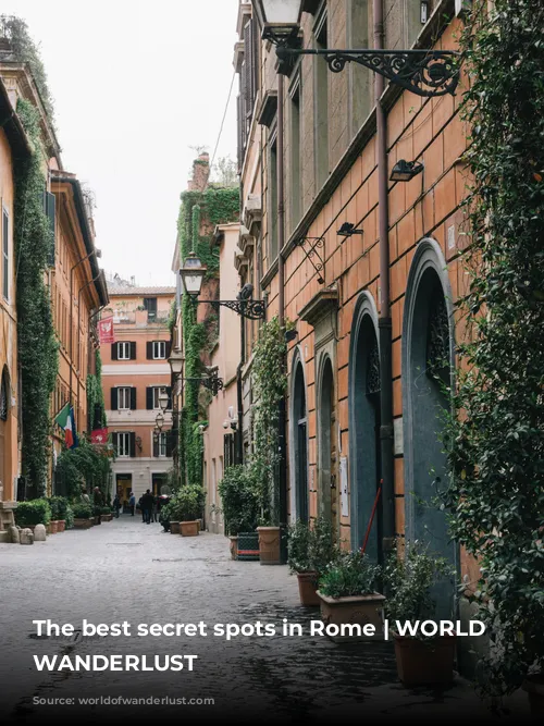 The best secret spots in Rome | WORLD OF WANDERLUST