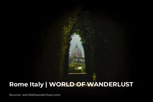 Rome Italy | WORLD OF WANDERLUST