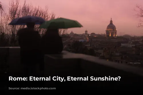 Rome: Eternal City, Eternal Sunshine? ☀️