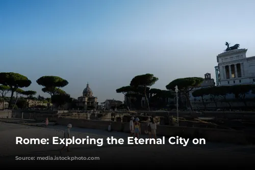 Rome: Exploring the Eternal City on Foot