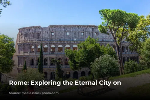 Rome: Exploring the Eternal City on Foot