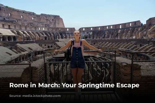 Rome in March: Your Springtime Escape Awaits!