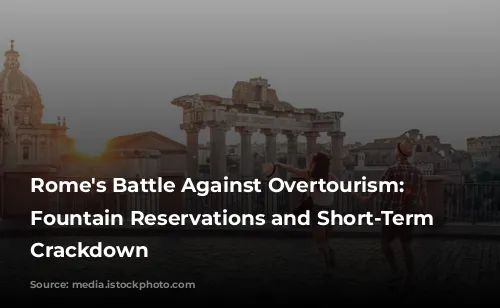 Rome's Battle Against Overtourism: Trevi Fountain Reservations and Short-Term Rental Crackdown