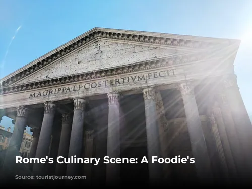 Rome's Culinary Scene: A Foodie's Paradise