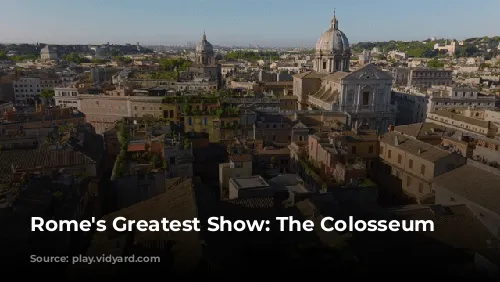 Rome's Greatest Show: The Colosseum