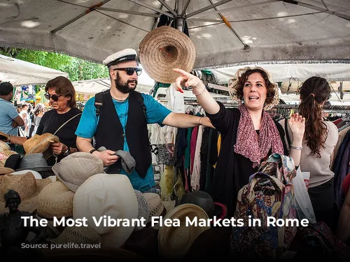 The Most Vibrant Flea Markets in Rome 