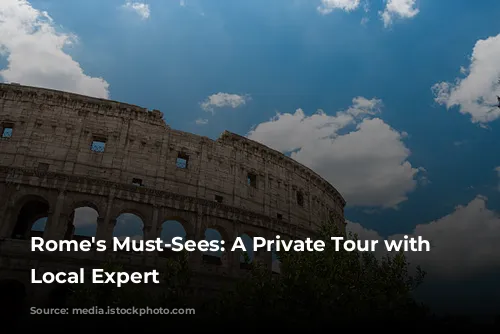 Rome's Must-Sees: A Private Tour with a Local Expert