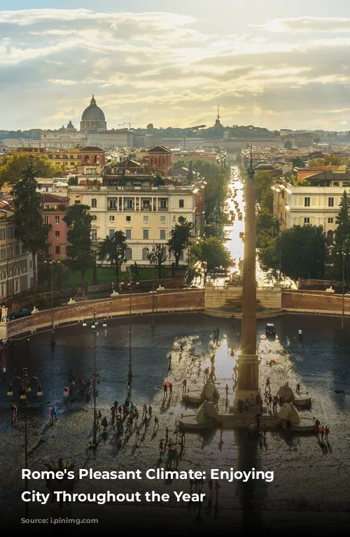 Rome's Pleasant Climate: Enjoying the City Throughout the Year