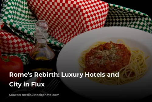 Rome's Rebirth: Luxury Hotels and a City in Flux