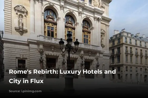 Rome's Rebirth: Luxury Hotels and a City in Flux