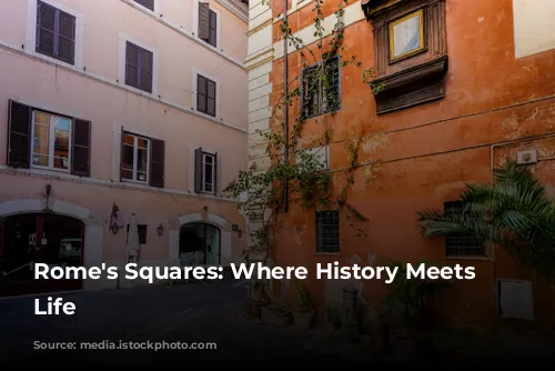 Rome's Squares: Where History Meets Modern Life