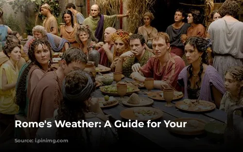 Rome's Weather: A Guide for Your Trip